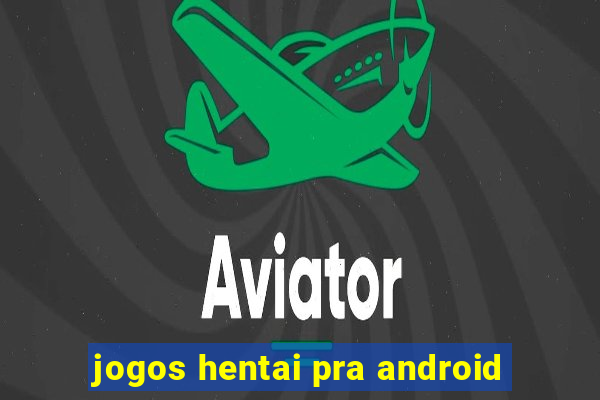 jogos hentai pra android